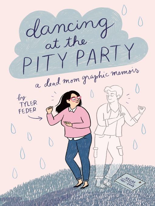 Title details for Dancing at the Pity Party by Tyler Feder - Wait list